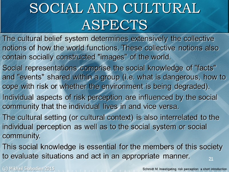 21 SOCIAL AND CULTURAL ASPECTS The cultural belief system determines extensively the collective notions